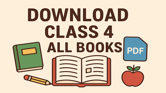Download Class 4 All Books PDF | ৪র্থ শ্রেণির বইয়ের পিডিএফ